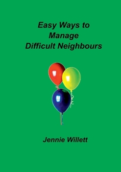 Paperback Easy Ways to Manage Difficult Neighbours Book