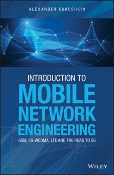 Hardcover Introduction to Mobile Network Engineering: Gsm, 3g-Wcdma, Lte and the Road to 5g Book