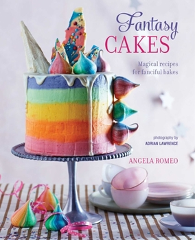 Hardcover Fantasy Cakes: Magical Recipes for Fanciful Bakes Book