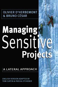 Hardcover Managing Sensitive Projects: A Lateral Approach Book