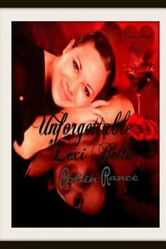 Unforgettable Lexi Bella - Book #1 of the Never Forget