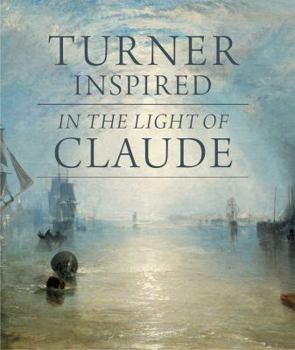 Hardcover Turner Inspired: In the Light of Claude Book