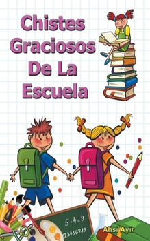 Paperback Chistes Graciosos De La Escuela [Spanish] Book