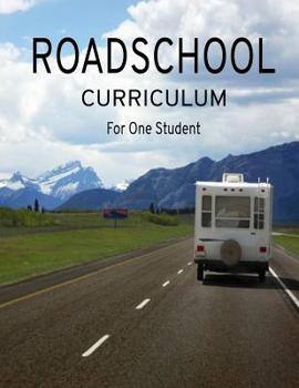 Paperback Roadschool Curriculum: For One Student Homeschooling On The Road 2019-2020 Roadschool Curriculum 150 Page Planner 8.5x11 Book