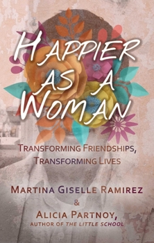 Paperback Happier as a Woman: Transforming Friendships, Transforming Lives Book