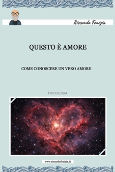 Paperback Questo è Amore: come conoscere un vero amore [Italian] Book