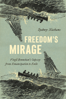 Hardcover Freedom's Mirage: Virgil Bennehan's Odyssey from Emancipation to Exile Book