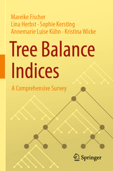 Paperback Tree Balance Indices: A Comprehensive Survey Book