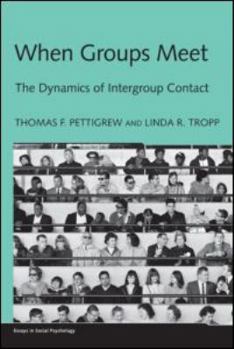 Hardcover When Groups Meet: The Dynamics of Intergroup Contact Book