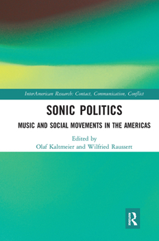 Paperback Sonic Politics: Music and Social Movements in the Americas Book
