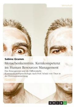 Paperback Menschenkenntnis. Kernkompetenz im Human Resources Management: Das Enneagramm und die Differentielle Kommunikationspsychologie nach Prof. Schulz von T [German] Book