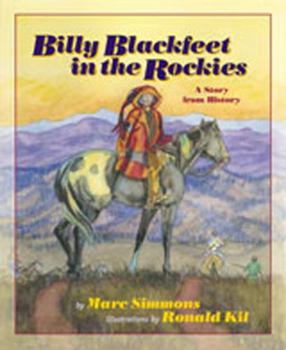 Hardcover Billy Blackfeet in the Rockies: A Story from History Book