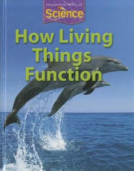 Hardcover Houghton Mifflin Science: Student Edition Grade 3 Module A: How Living Things Function 2009 Book