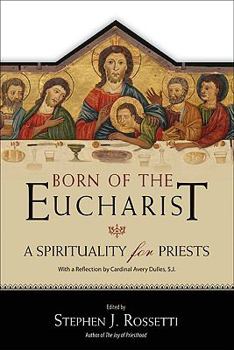Paperback Born of the Eucharist: A Spirituality for Priests Book