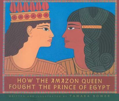 Paperback How the Amazon Queen Fought the Prince of Egypt Book