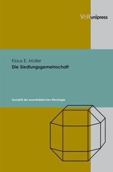 Hardcover Die Siedlungsgemeinschaft: Grundriss der Essentialistischen Ethnologie [German] Book