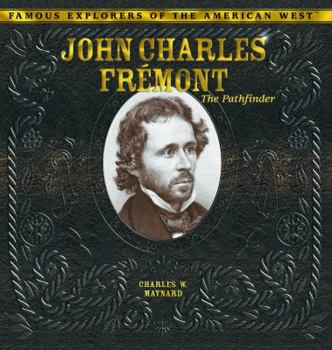 Library Binding John Charles Fremont: The Pathfinder Book