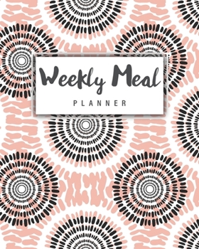 Paperback Weekly Meal Planner: Meal Prep Planner And Grocery List - 52 Weeks of Menu Planning Pages with Weekly Shopping List - Food Calendar - Eat J Book