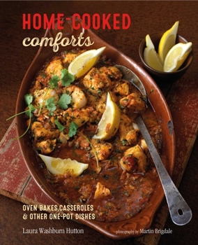 Hardcover Home-Cooked Comforts: Oven-Bakes, Casseroles and Other One-Pot Dishes Book