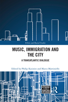 Paperback Music, Immigration and the City: A Transatlantic Dialogue Book