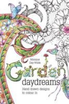 Paperback Garden Daydreams: Hand drawn designs to colour in Book