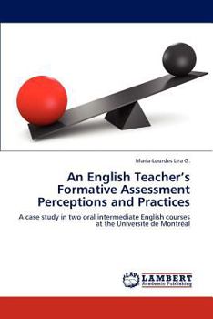 Paperback An English Teacher's Formative Assessment Perceptions and Practices Book