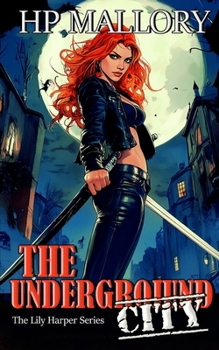 The Underground City - Book #2 of the Lily Harper