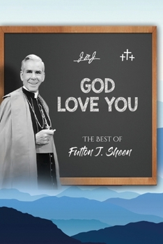 Paperback God Love You: The Best of Fulton J. Sheen Book