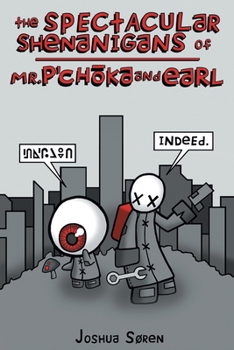 Paperback The Spectacular Shenanigans of Mr. P'choka and Earl Book