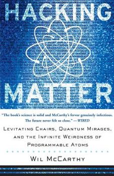 Paperback Hacking Matter: Levitating Chairs, Quantum Mirages, and the Infinite Weirdness of Programmable Atoms Book