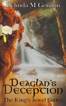 Deaglan's Deception - Book #3 of the King's Jewel