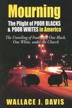 Paperback Mourning: The Plight of Poor Black and Poor Whites in America Book