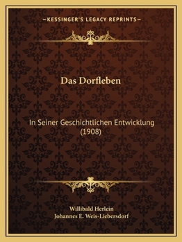 Paperback Das Dorfleben: In Seiner Geschichtlichen Entwicklung (1908) [German] Book