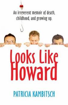 Paperback Looks Like Howard: An Irreverent Memoir of Death, Childhood, and Growing Up Book