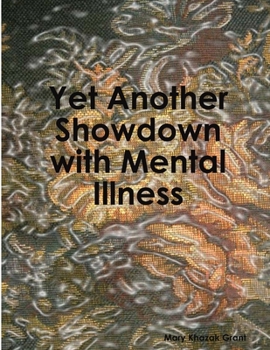 Paperback Yet Another Showdown with Mental Illness: The sequel to: Having a Showdown With Mental Illness Book