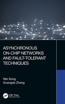 Hardcover Asynchronous On-Chip Networks and Fault-Tolerant Techniques Book