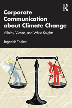 Corporate Communication about Climate Change: Villains, Victims, and White Knights
