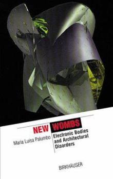 Paperback New Wombs: Electronic Bodies and Architectural Disorders Book