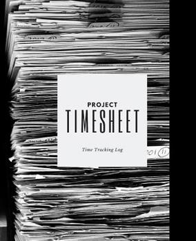 Paperback Project Timesheet Time Tracking Log: Fortnightly Timesheet Corporate Contractor Business or Company Register [With Name, Client, Project Code, Task, I Book