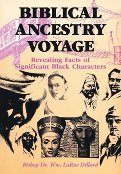 Hardcover Biblical Ancestry Voyage: Revealing Facts of Significant Black Characters Book