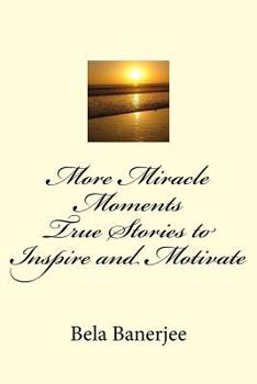 Paperback More Miracle Moments: True Stories To Inspire and Motivate Book