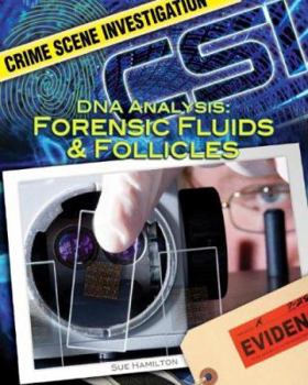 DNA Analysis: Forensic Fluids & Follicles - Book  of the Crime Scene Investigation