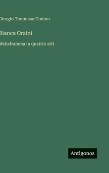 Hardcover Bianca Orsini: Melodramma in quattro atti [Italian] Book