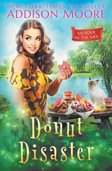 Donut Disaster - Book #12 of the Murder in the Mix