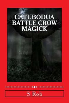 Catubodua Battle Crow Magick