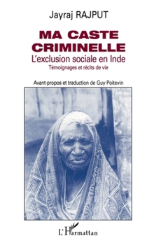 Paperback Ma caste criminelle: Témoignages et récits de vie [French] Book