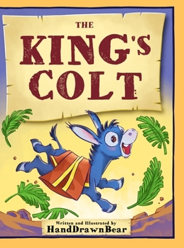 Hardcover The King's Colt: An Illustrated Easter Poem Book