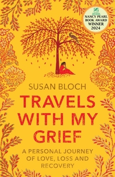 Paperback Travels With My Grief: A personal journey of love, loss and recovery Book