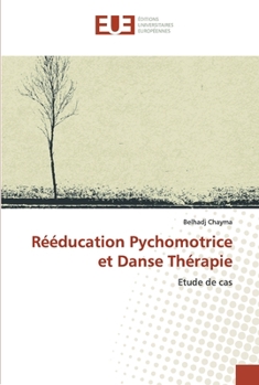 Paperback Rééducation Pychomotrice et Danse Thérapie [French] Book