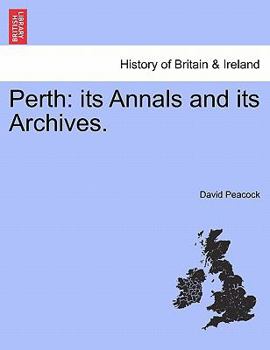 Paperback Perth: Its Annals and Its Archives. Book